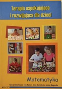 Terapia uspokajająca i rozwijająca dla dzieci. Matematyka 