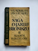 Saga o Jarlu Broniszu II. Śladem Wikingów - Władysław Jan Grabski, PAX