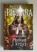 JA, INKWIZYTOR. PŁOMIEŃ I KRZYŻ. TOM 1 Jacek Piekara