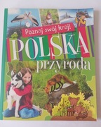 "Poznaj swój kraj. Polska przyroda". Książka przyrodnicza dla dzieci. 