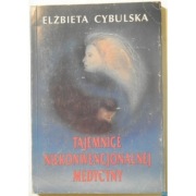Tajemnice Niekonwencjonalnej Medycyny - Cybulska Elżbieta