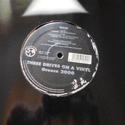 Three Drives On A Vinyl - Greece 2000 ( Oryg. mix)