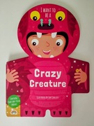 I want to be a crazy creature I.Cunliffe - format A 4
