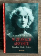 W oparach absyntu. Skandale Młodej Polski - Iwona Kienzler