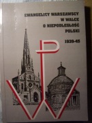 EWANGELICY WARSZ. W WALCE O NIEPOD. POL. 1939-45