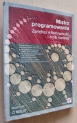 Mistrz programowania Zwiększ efektywność i zrób karierę – Neal Ford  