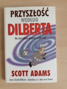 Scott Adams - Przyszłość według Dilberta 