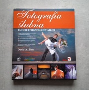 Poradnik "Fotografia ślubna. Emocje uchwycone światłem" David A. Ziser