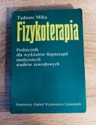 Tadeusz Mika - Fizykoterapia. Podręcznik dla wydziałów fizykoterapii