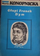 MARIA KONOPNICKA - GŁUPI FRANEK - DYM 