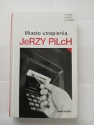 Miasto utrapienia. Jerzy Pilch