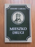 Gerard Labuda Mieszko Drugi  / Mieszko II