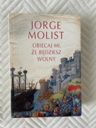 Jorge Molist - Obiecaj Mi, Że Będziesz Wolny