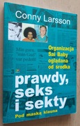 Prawdy, seks i sekty  Pod maską klauna – Conny Larsson Organizacja Sai Baby