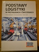 Podstawy logistyki w przykładach i ćwiczeniach 