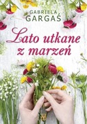 Lato utkane z marzeń - Gabriela Gargaś