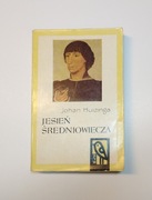 Jesień Średniowiecza Johan Huizinga t. 1 i 2