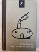 Dom. Krótka historia idei - Witold Rybczyński