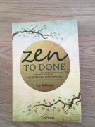 Zen To Done. Proste sposoby na zwiększenie efektywności - Leo Babauta