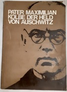 Pater Maximilian Kolbe – Der Held von Auschwitz-unikatowa broszura-Niemcy  