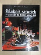 Składanie serwetek 80 pomysłów na pięknie nakryty