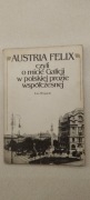 Książka AUSTRIA FELIX czyli o micie Galicji w polskiej prozie...