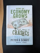 How an Economy Grows and Why It Crashes - Peter D. Schiff