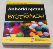 ROBÓTKI RĘCZNE DLA BYSTRZAKÓW. Pam Allen