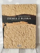 Ziemia z bliska The Earth From Close Up Elżbieta Dzikowska 