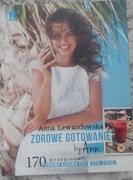 Zdrowe gotowanie Anna Lewandowska