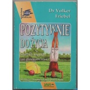 Pozytywnie do życia - Dr Volker Friebel