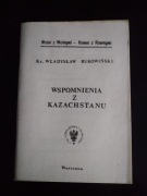 Wspomnienia z Kazachstanu- ks. Władysław Bukowiński 