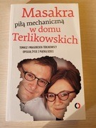 Masakra piłą mechaniczną w domu Terlikowskich