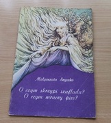 O czym skrzypi szuflada ? O czym mruczy piec ? - 1983