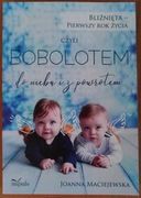 Joanna Maciejewska "Bliźnięta - pierwszy rok czyli bobolotem..."