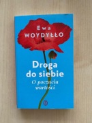 Droga do siebie. O poczuciu wartości - Ewa Woydyłło