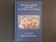 KLINICZNE WYKŁADY NA TEMAT TEORII KLEIN I TEORII BIONA   *** UNIKAT !!! ***
