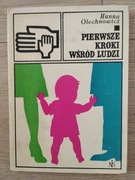 Pierwsze kroki wśród ludzi H.Olechnowicz
