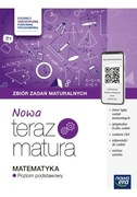 Nowa Teraz matura. Matematyka. Zbiór zadań maturalnych. Poziom podstawowy.