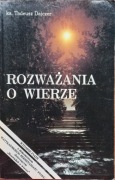 Rozważania o Wierze, ks. Tadeusz Dejczer
