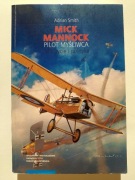 Mick Mannock Pilot myśliwca Mit, życie i polityka Adrian Smith