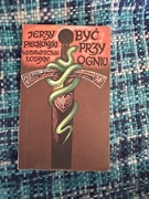 Być przy ogniu - Jerzy Piechowski