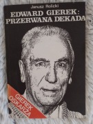 Edward Gierek: przerwana dekada Janusz Rolicki 1990