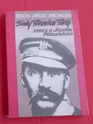 Siwy strzelca strój. Rzecz o Józefie Piłsudskim