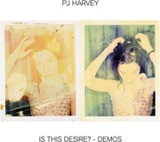 PJ Harvey - Is This Desire? - Demos 