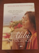 Anna Ficner-Ogonowska "Alibi na szczęście"
