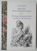 Przygody Alicji w Krainie Czarów Po tamtej stronie lustra i co Alicja tam