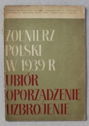 1055 Katalog Wystawy Żołnierz Polski w 1939.r Ubiór Oporządzenie Uzbrojenie