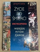Życie po śmierci Encyklopedia Wierzeń mitów i…