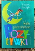 Wielki powrót detektywa Pozytywki - Grzegorz Kasdepke